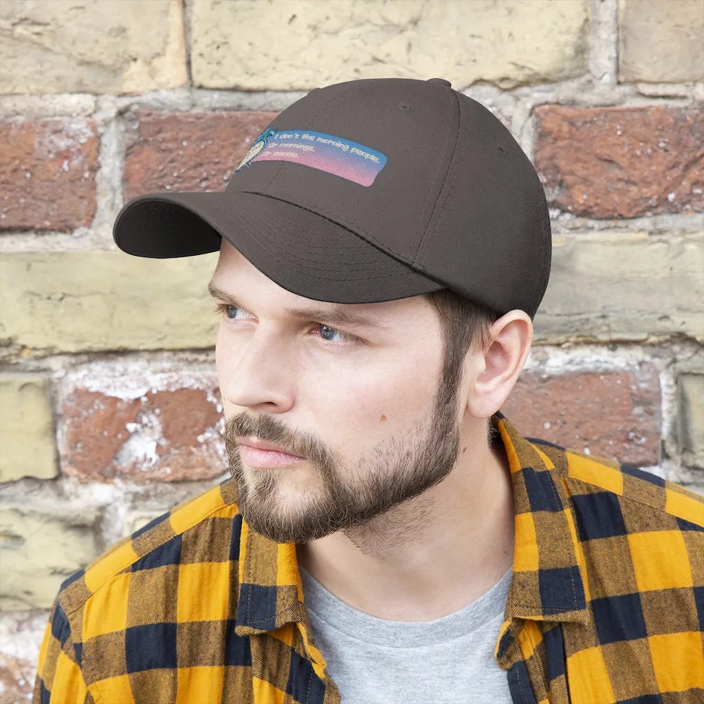 I DON'T LIKE MORNING PEOPLE....Unisex Twill Hat